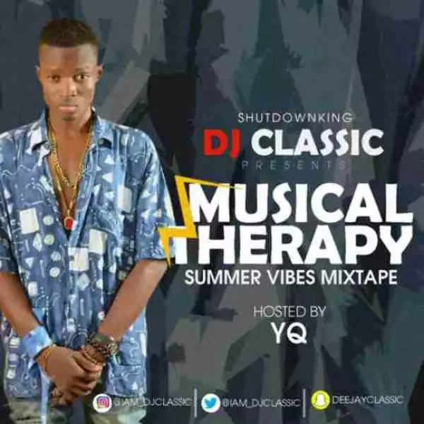 Dj Classic - Musical Therapy Mix (Summer Vibes Vol.4) Ft. YQ